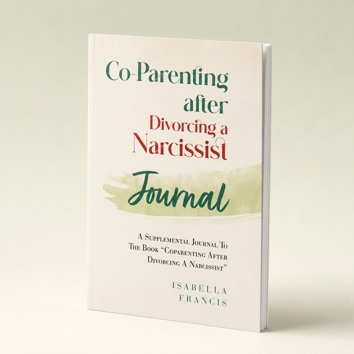 Co-Parenting After Divorcing A Narcissist: A Companion Workbook