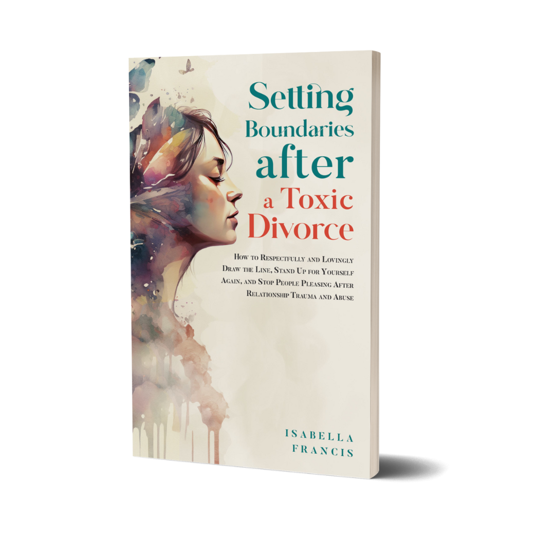 Setting Boundaries after a Toxic Divorce