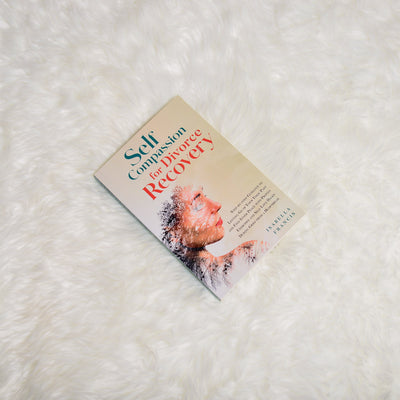 Self-Compassion for Divorce Recovery