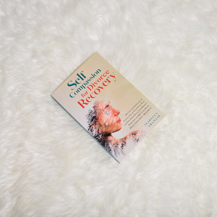 Self-Compassion for Divorce Recovery