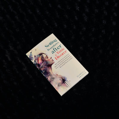 Setting Boundaries after a Toxic Divorce