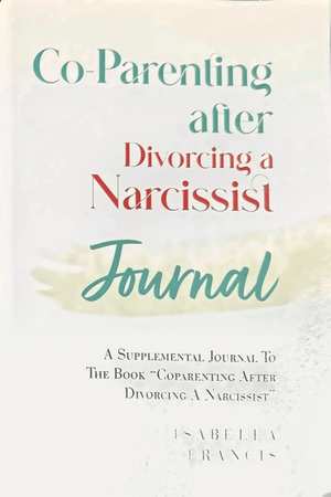 Co-Parenting after Divorcing a Narcissist Journal cover